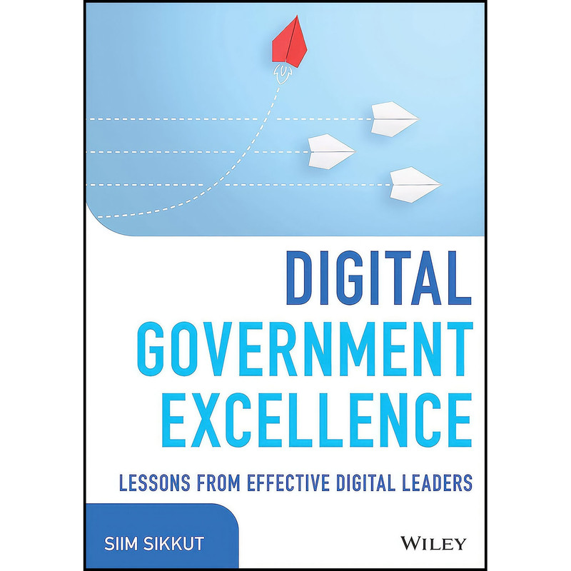 کتاب Digital Government Excellence اثر Siim Sikkut انتشارات Wiley