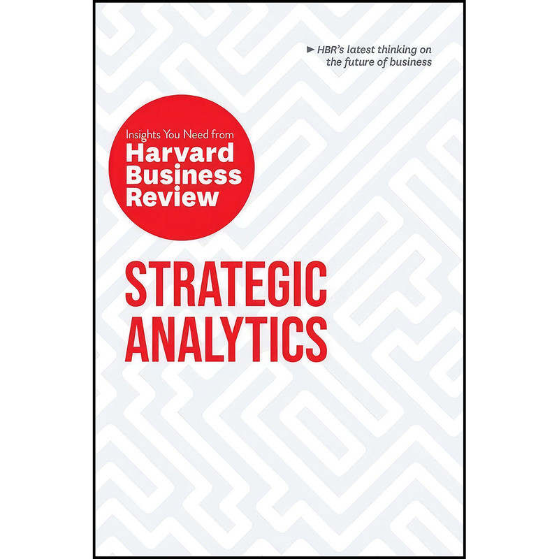 کتاب Strategic Analytics اثر جمعي از نويسندگان انتشارات Harvard Business Review Press