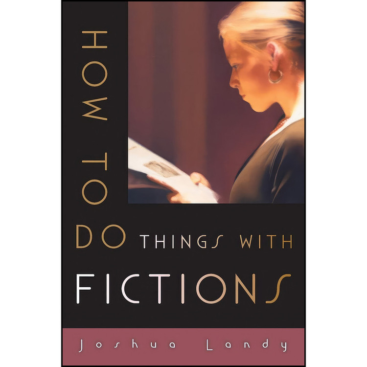 کتاب How to Do Things with Fictions اثر Joshua Landy انتشارات Oxford University Press