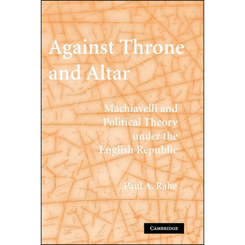 کتاب Against Throne and Altar اثر Paul A. Rahe انتشارات Cambridge University Press