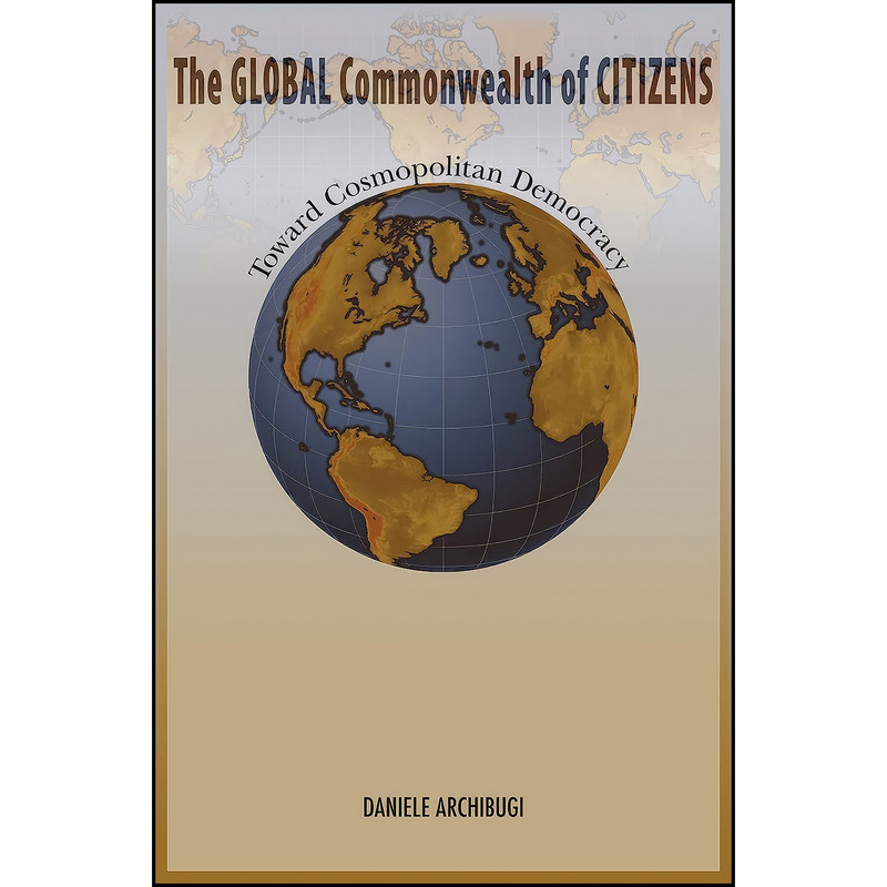 کتاب The Global Commonwealth of Citizens اثر Daniele Archibugi انتشارات Princeton University Press