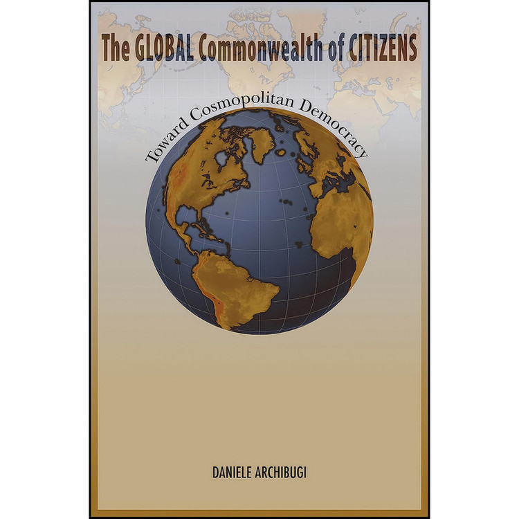 کتاب The Global Commonwealth of Citizens اثر Daniele Archibugi انتشارات Princeton University Press