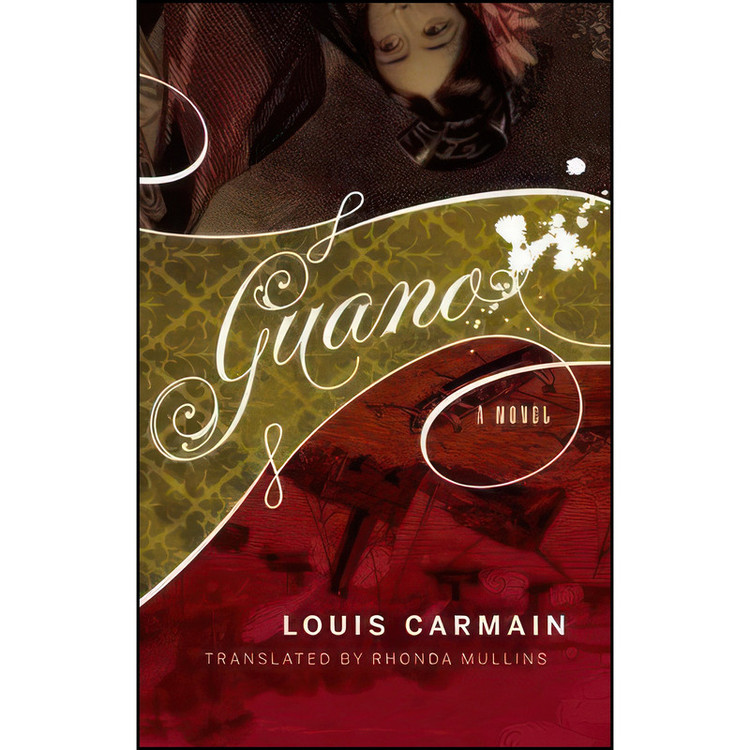 کتاب Guano اثر Louis Carmain and Rhonda Mullins انتشارات Coach House Books