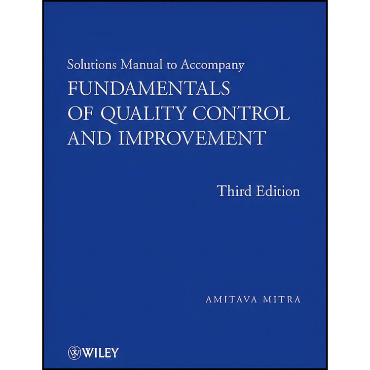 کتاب Solutions Manual to accompany Fundamentals of Quality Control and Improvement اثر Amitava Mitra انتشارات Wiley