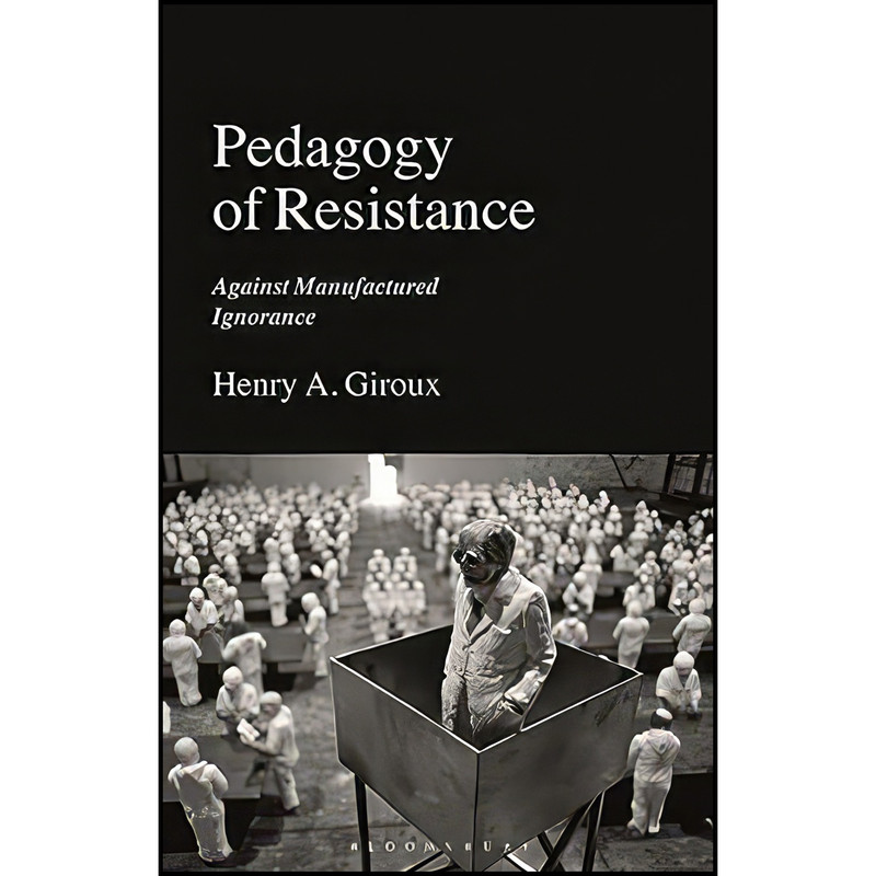 کتاب Pedagogy of Resistance اثر Henry A. Giroux انتشارات Bloomsbury Academic