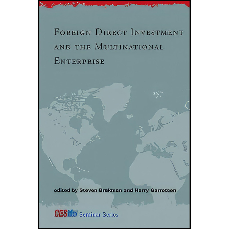 کتاب Foreign Direct Investment and the Multinational Enterprise  اثر Steven Brakman and Harry Garretsen انتشارات The MIT Press