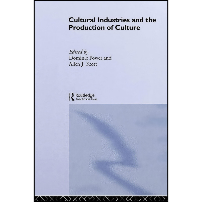 کتاب Cultural Industries and the Production of Culture  اثر Dominic Power and Allen J. Scott انتشارات بله