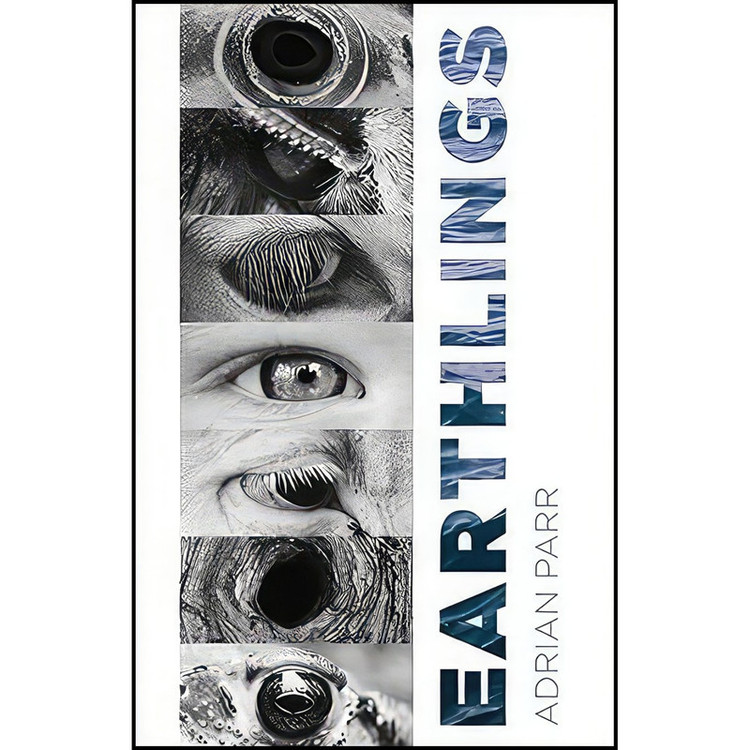 کتاب Earthlings اثر Adrian Parr انتشارات Columbia University Press