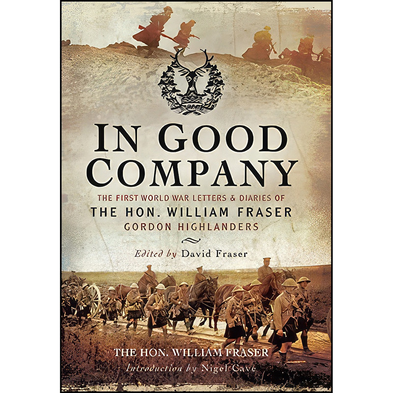 کتاب In Good Company اثر The Hon. William Fraser انتشارات Pen and Sword Military