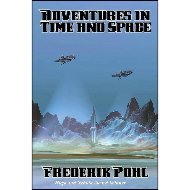 کتاب Adventures in Time and Space اثر Frederik Pohl انتشارات Positronic Publishing