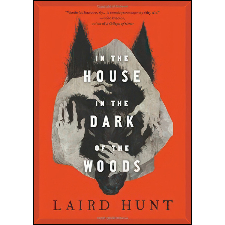کتاب In the House in the Dark of the Woods اثر Laird Hunt انتشارات Little, Brown and Company