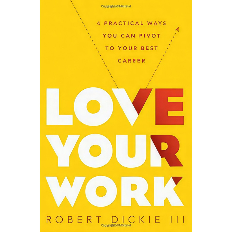 کتاب Love Your Work اثر Robert Dickie انتشارات Moody Publishers