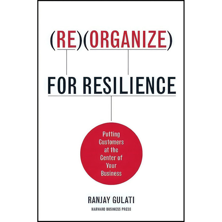 کتاب Reorganize for Resilience اثر Ranjay Gulati انتشارات Harvard Business Press