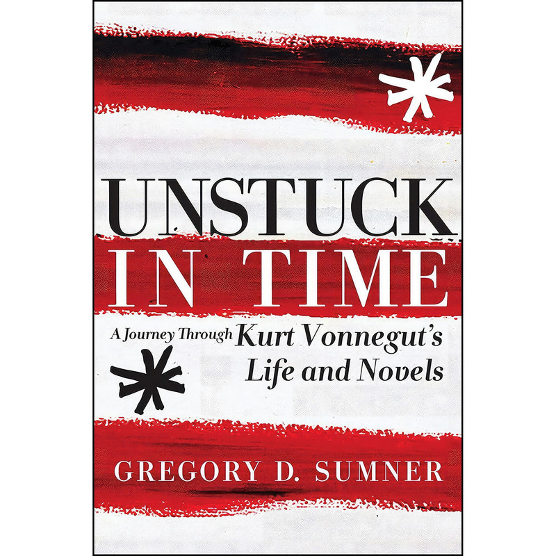 کتاب Unstuck in Time اثر Gregory D. Sumner انتشارات Seven Stories Press