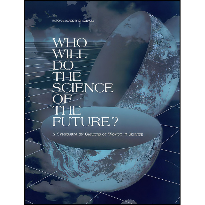 کتاب Who Will Do the Science of the Future? اثر جمعي از نويسندگان انتشارات National Academies Press