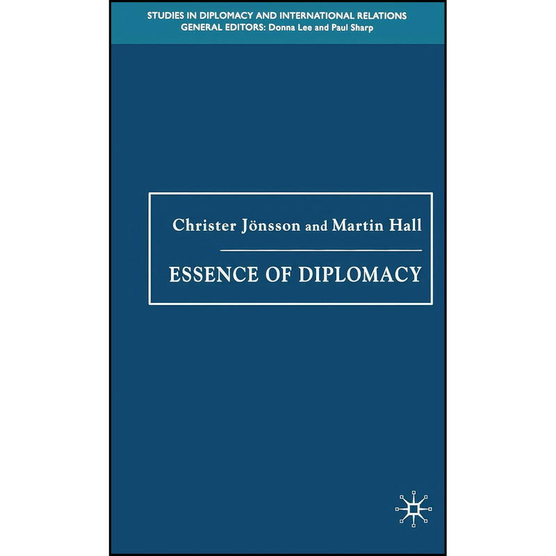 کتاب Essence of Diplomacy  اثر جمعي از نويسندگان انتشارات Palgrave Macmillan