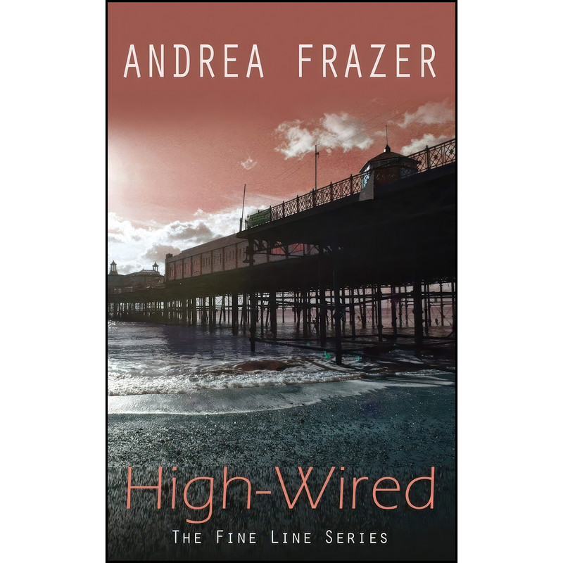 کتاب High-Wired  اثر Andrea Frazer انتشارات تازه ها