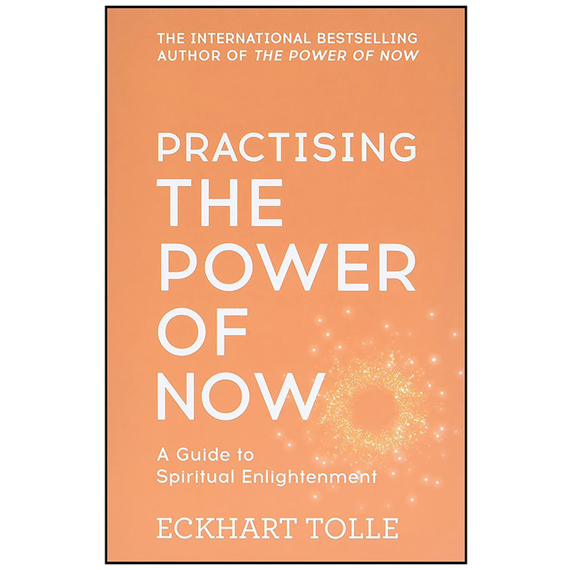 کتاب Practising the Power of Now اثر Eckhart Tolle انتشارات Hodder & Stoughton