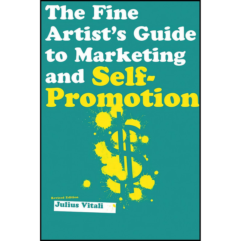 کتاب The Fine Artists Guide to Marketing and Self-Promotion اثر Julius Vitali انتشارات Allworth Press