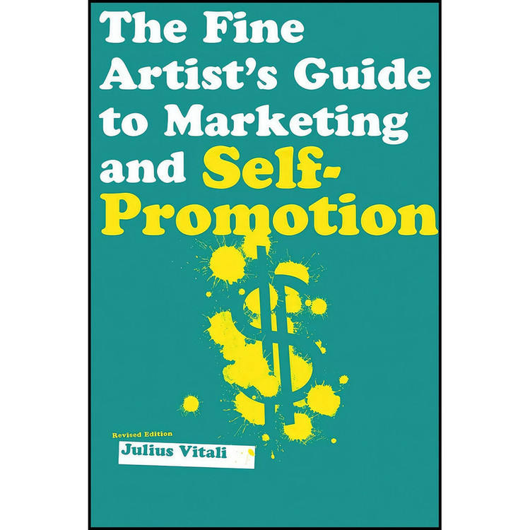 کتاب The Fine Artists Guide to Marketing and Self-Promotion اثر Julius Vitali انتشارات Allworth Press