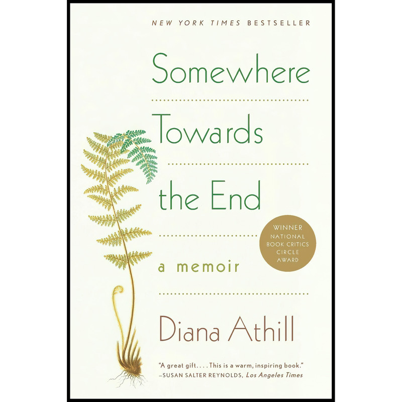 کتاب Somewhere Towards the End اثر Diana Athill انتشارات W. W. Norton and Company