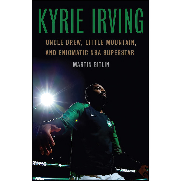 کتاب Kyrie Irving اثر Martin Gitlin انتشارات University of Nebraska Press