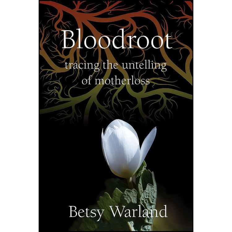 کتاب Bloodroot اثر Betsy Warland انتشارات Inanna Signature Feminist Publications