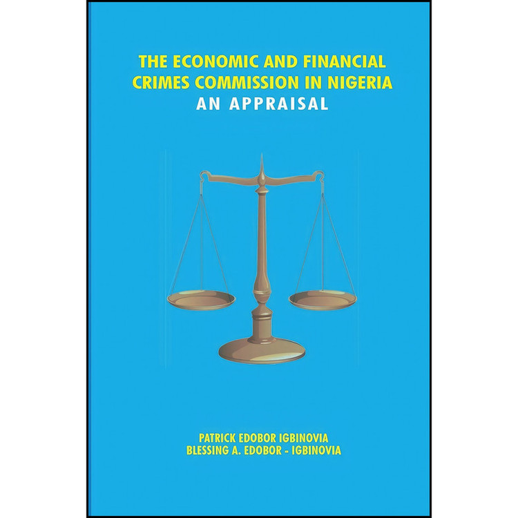 کتاب The Economic and Financial Crimes Commission in Nigeria. An Appraisal اثر جمعي از نويسندگان انتشارات Safari Books Ltd