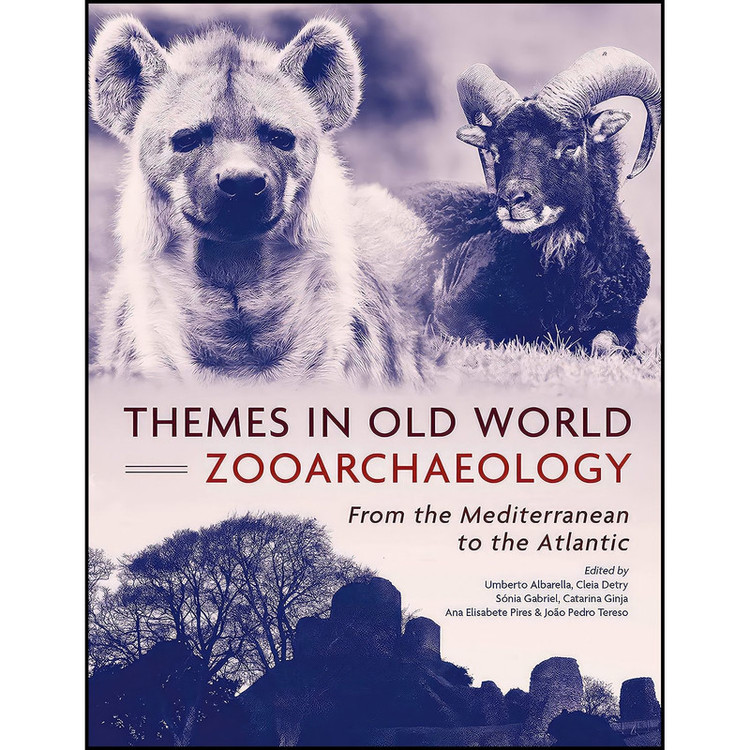 کتاب Themes in Old World Zooarchaeology اثر Umberto Albarella and Cleia Detry and Sónia Gabriel انتشارات Oxbow Books