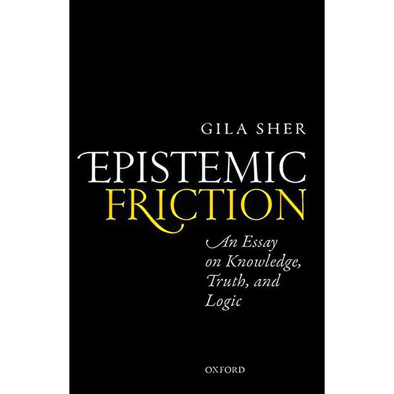 کتاب Epistemic Friction اثر Gila Sher انتشارات Oxford University Press