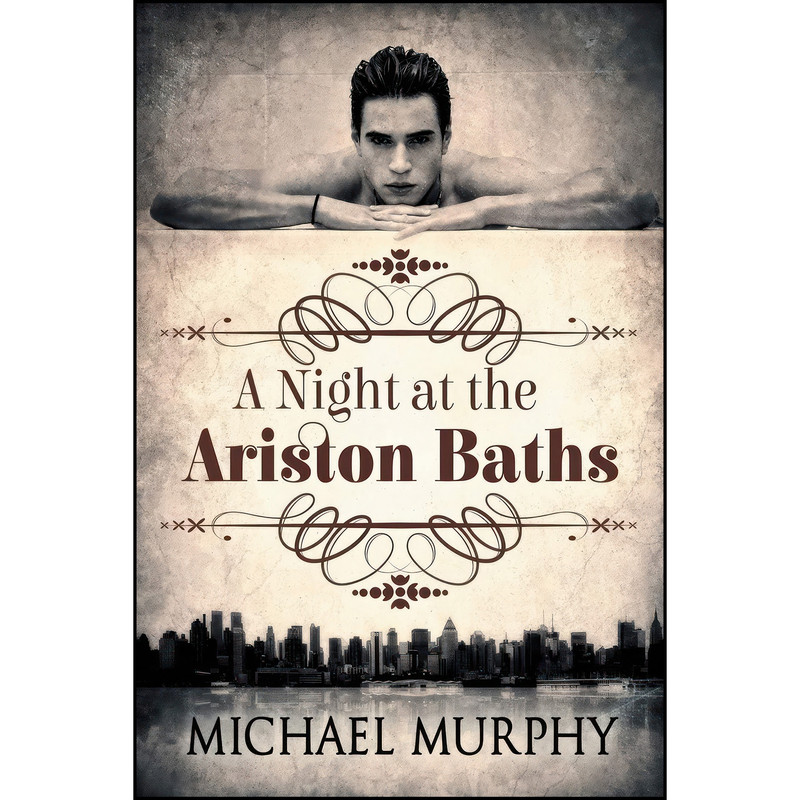 کتاب A Night at the Ariston Baths اثر Michael Murphy انتشارات Dreamspinner Press LLC
