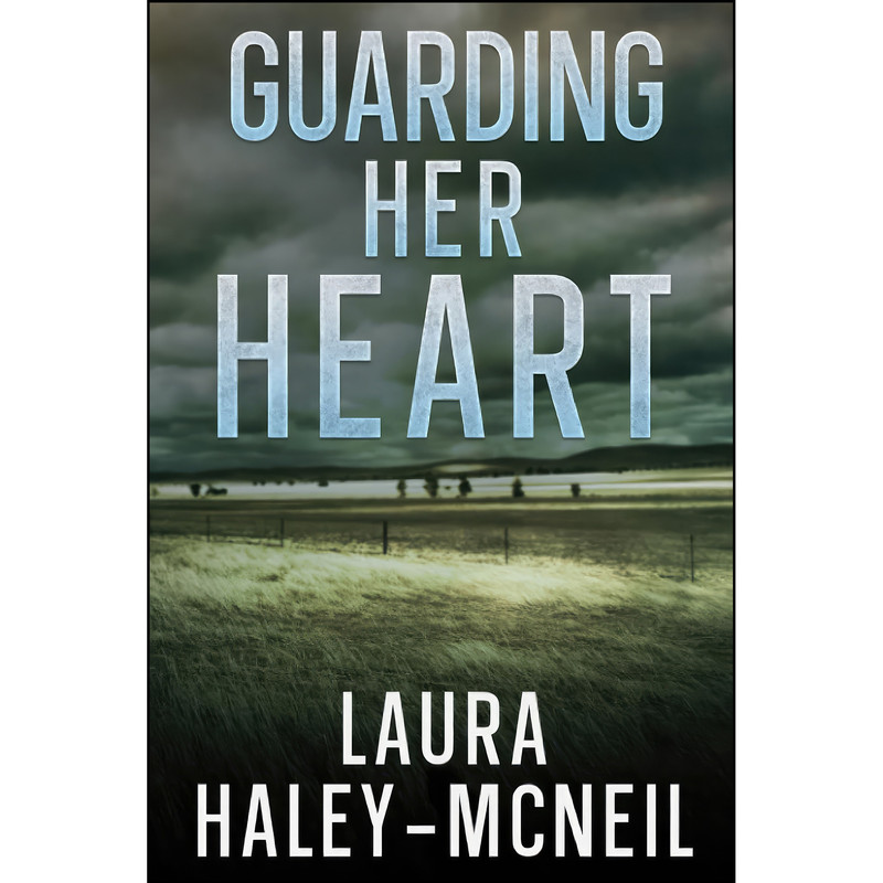 کتاب Guarding Her Heart  اثر Laura Haley-McNeil انتشارات تازه ها