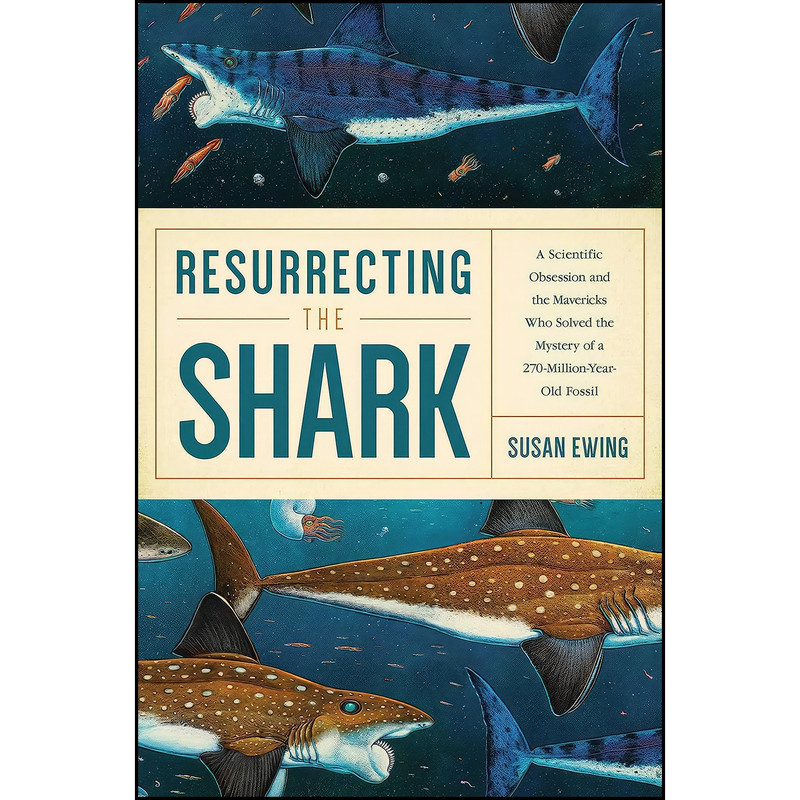 کتاب Resurrecting the Shark اثر Susan Ewing انتشارات Pegasus Books