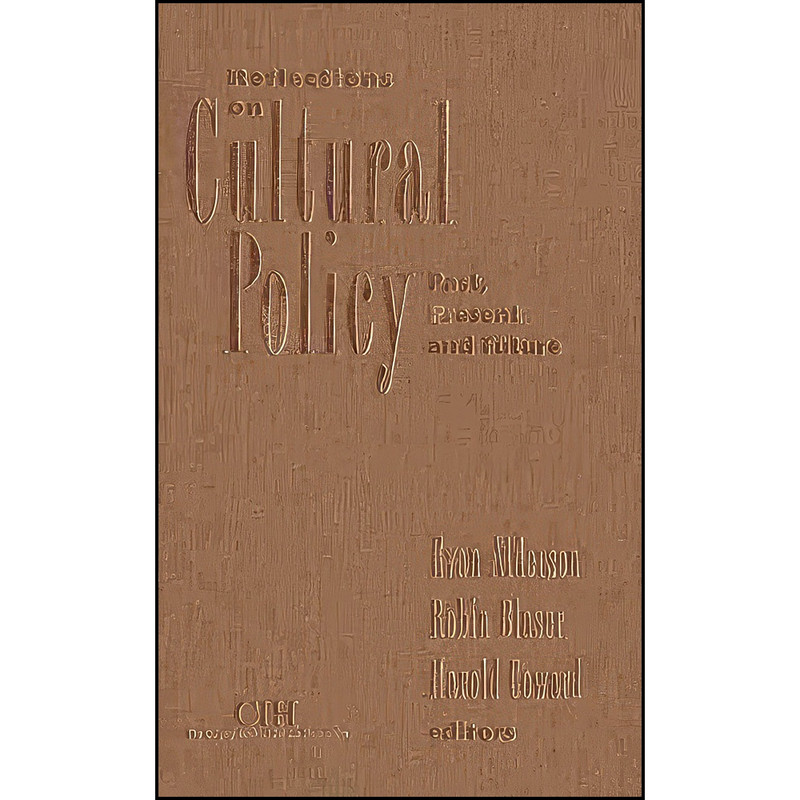 کتاب Reflections on Cultural Policy اثر جمعي از نويسندگان انتشارات Wilfrid Laurier University Press