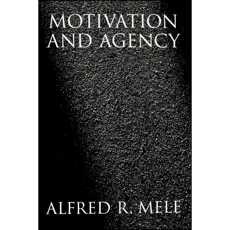 کتاب Motivation and Agency اثر Alfred R. Mele انتشارات Oxford University Press