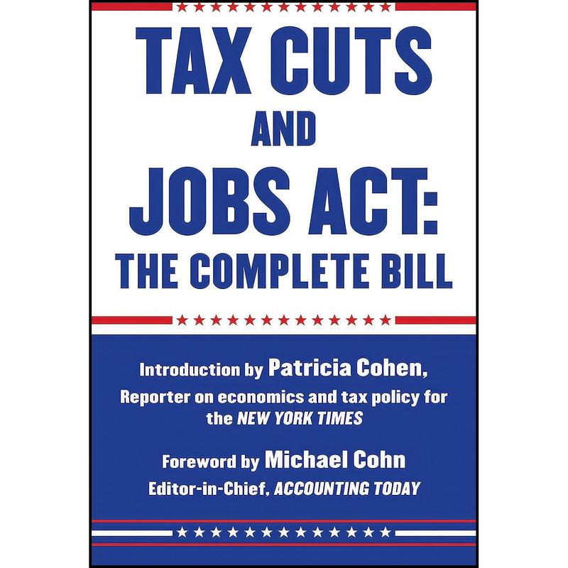 کتاب Tax Cuts and Jobs Act اثر Patricia Cohen and Michael Cohn انتشارات Skyhorse