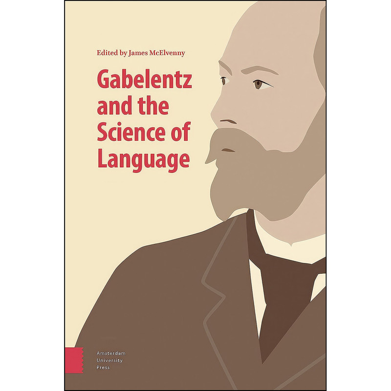 کتاب Gabelentz and the Science of Language اثر جمعي از نويسندگان انتشارات Amsterdam University Press