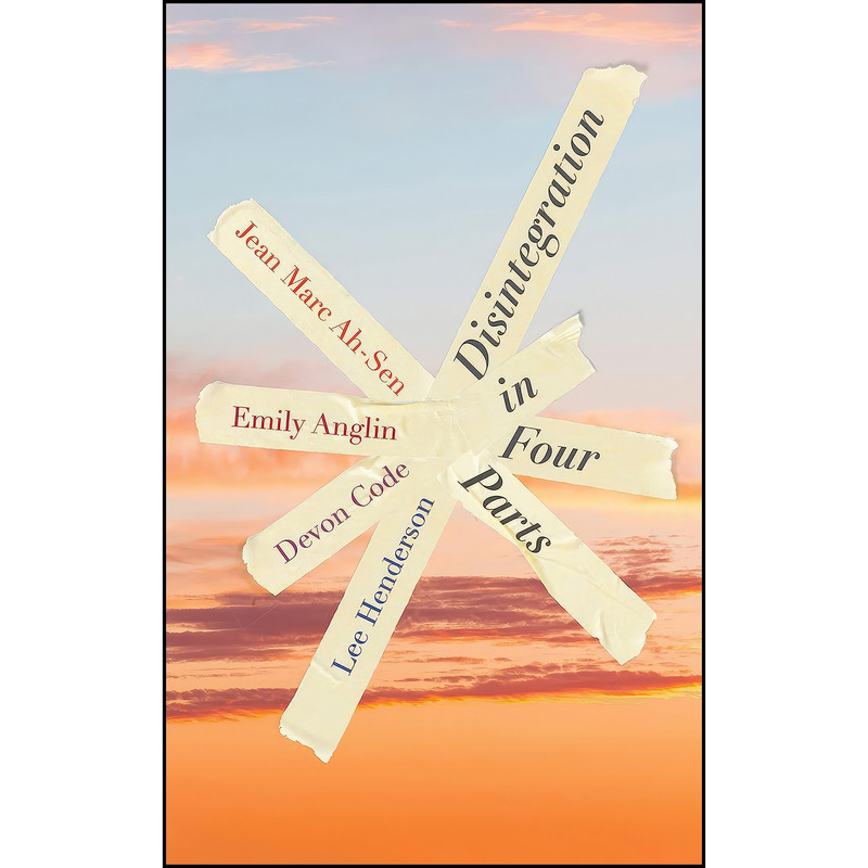 کتاب Disintegration in Four Parts اثر جمعي از نويسندگان انتشارات Coach House Books