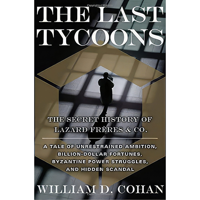 کتاب The Last Tycoons اثر William D. Cohan انتشارات Doubleday