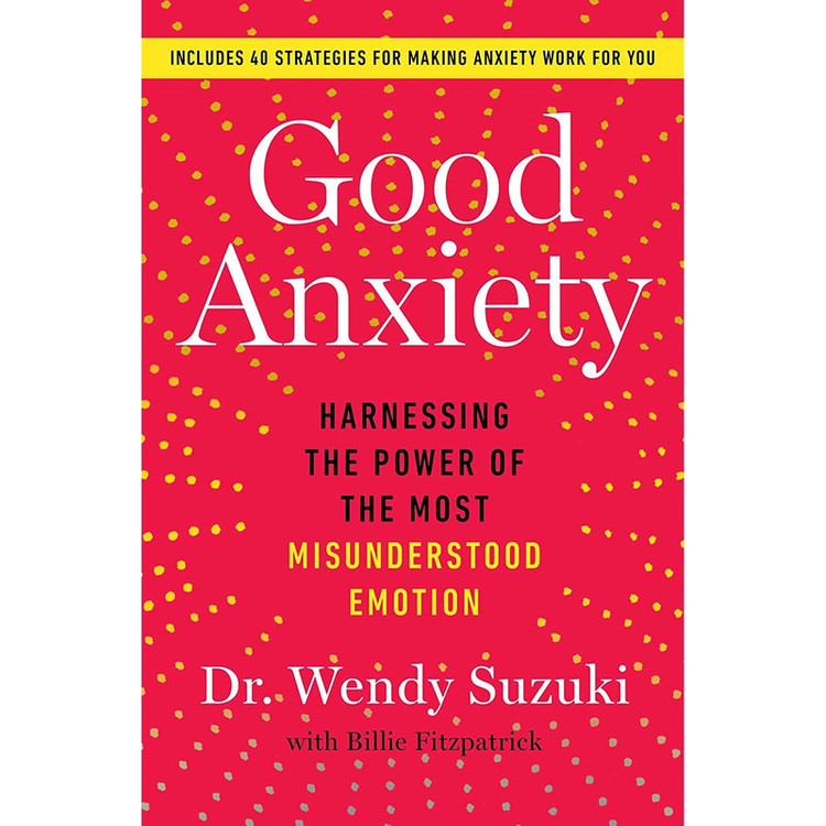 کتاب Good Anxiety اثر Dr Wendy Suzuki انتشارات Atria Books