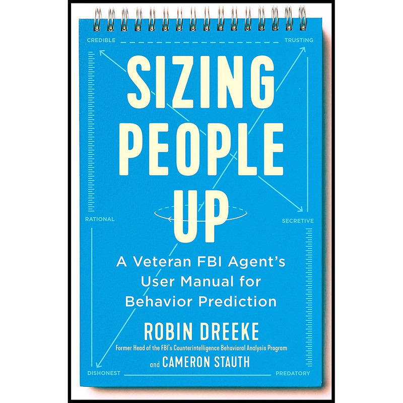 کتاب Sizing People Up اثر Robin Dreeke and Cameron Stauth انتشارات Portfolio