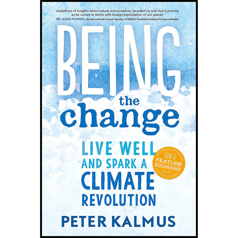 کتاب Being the Change اثر Peter Kalmus انتشارات New Society Publishers