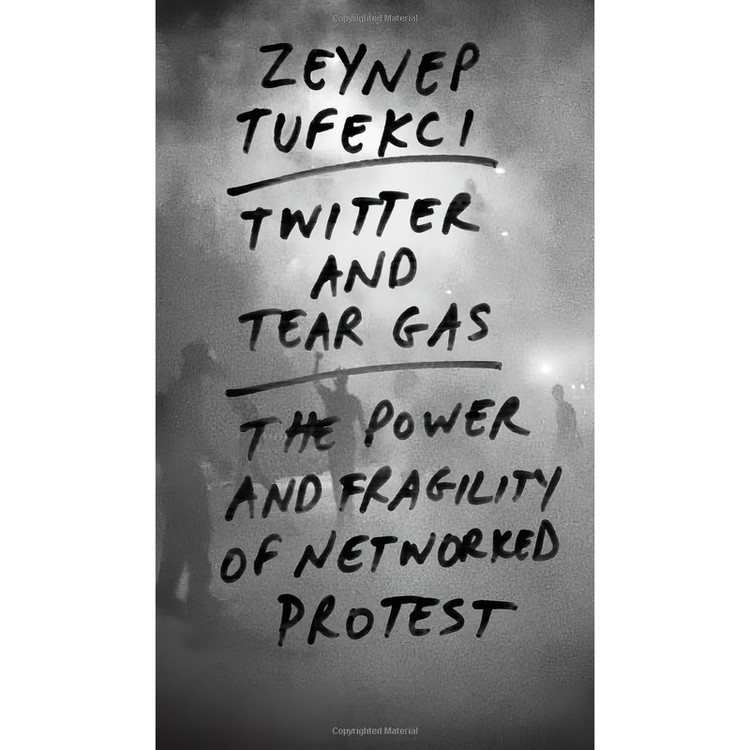 کتاب Twitter and Tear Gas اثر Zeynep Tufekci انتشارات Yale University Press