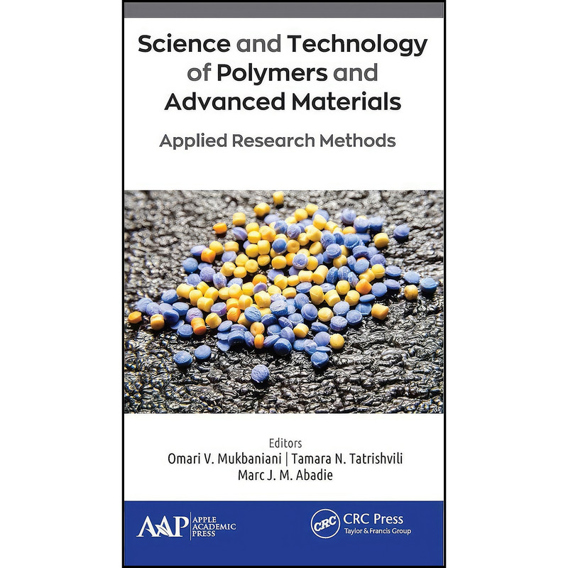 کتاب Science and Technology of Polymers and Advanced Materials اثر جمعي از نويسندگان انتشارات تازه ها
