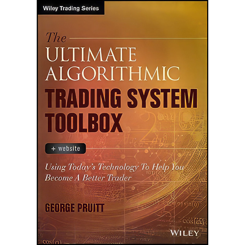 کتاب The Ultimate Algorithmic Trading System Toolbox + Website  اثر George Pruitt انتشارات Wiley
