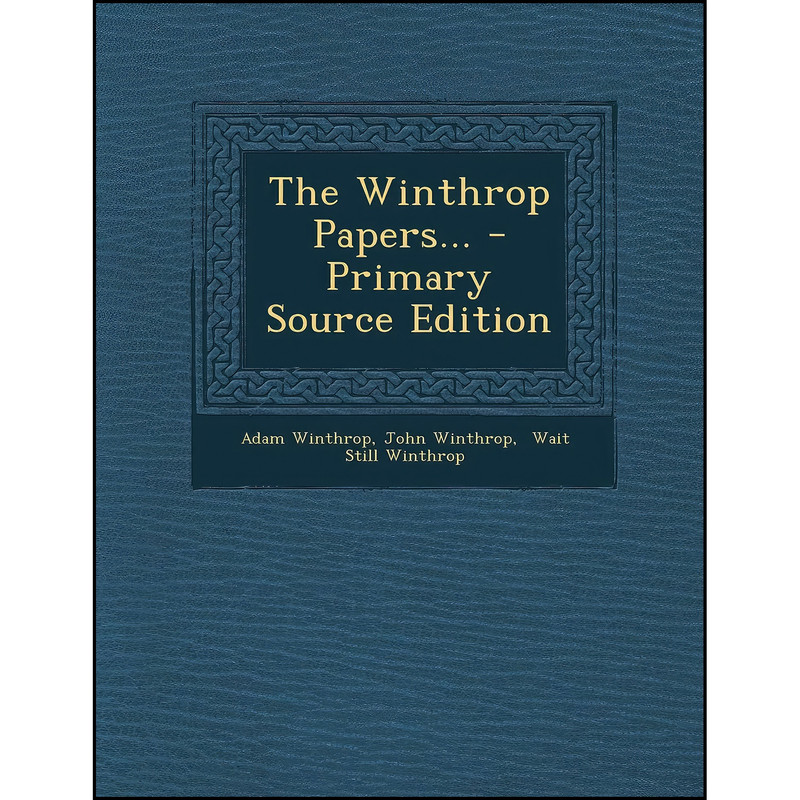 کتاب The Winthrop Papers... اثر جمعي از نويسندگان انتشارات Nabu Press