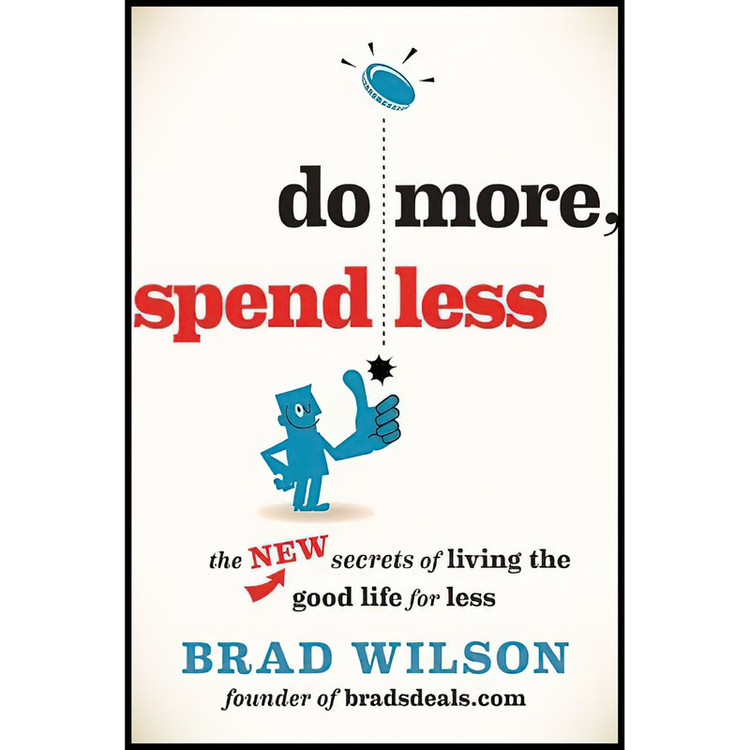 کتاب Do More, Spend Less اثر Brad Wilson انتشارات Wiley