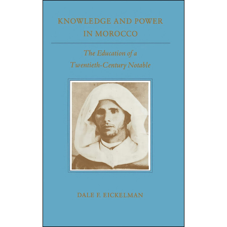 کتاب Knowledge and Power in Morocco اثر Dale F. Eickelman انتشارات Princeton University Press