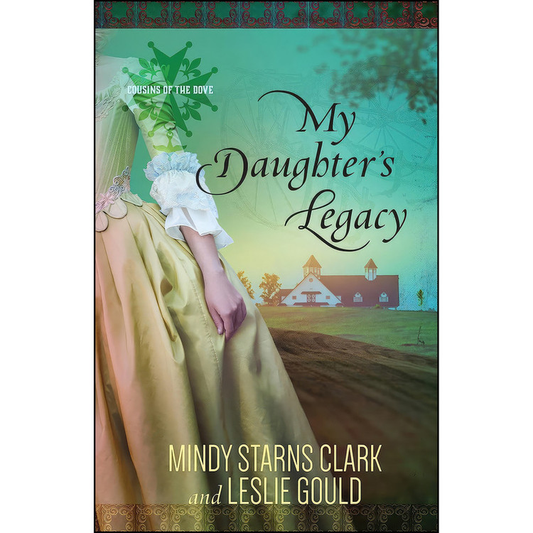 کتاب My Daughters Legacy اثر Mindy Starns Clark and Leslie Gould انتشارات Harvest House Publishers