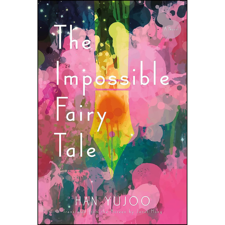 کتاب The Impossible Fairy Tale اثر Han Yujoo and Janet Hong انتشارات Graywolf Press